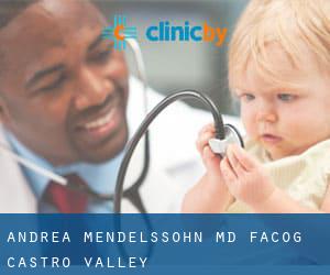 Andrea Mendelssohn, MD, FACOG (Castro Valley)