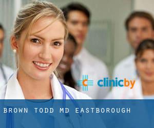 Brown Todd MD (Eastborough)