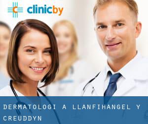 Dermatologi a Llanfihangel-y-creuddyn