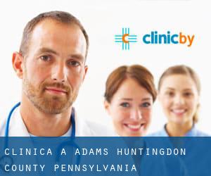 clinica a Adams (Huntingdon County, Pennsylvania)