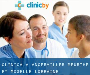 clinica a Ancerviller (Meurthe et Moselle, Lorraine)