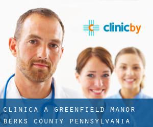 clinica a Greenfield Manor (Berks County, Pennsylvania)