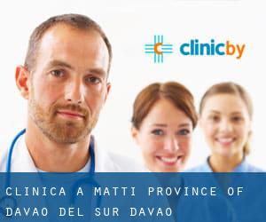 clinica a Matti (Province of Davao del Sur, Davao)