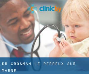 Dr Grosman (Le Perreux-sur-Marne)