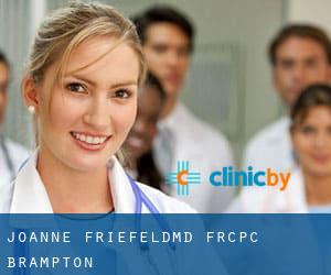 Joanne Friefeld,MD, FRCPC (Brampton)